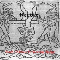 Cervix : Teach Children to Worship Sludge